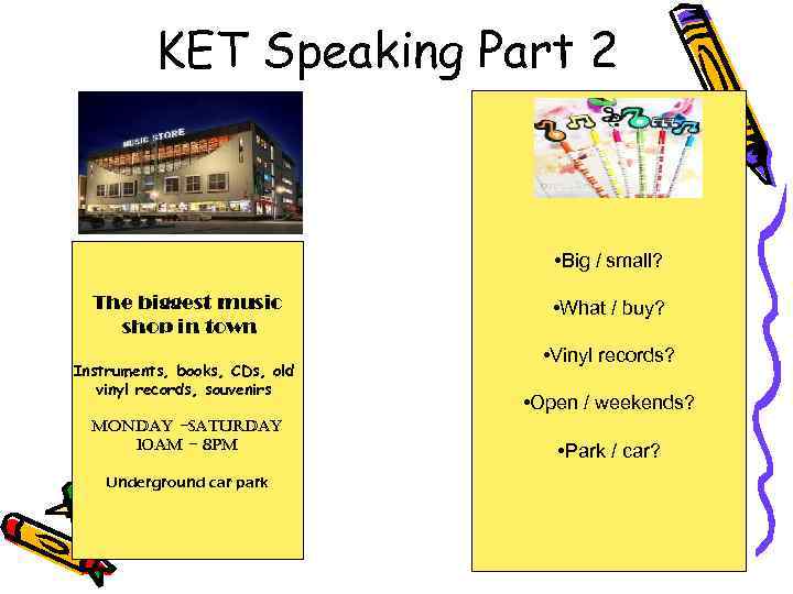 KET Speaking Part 2 • Big / small? The biggest music shop in town