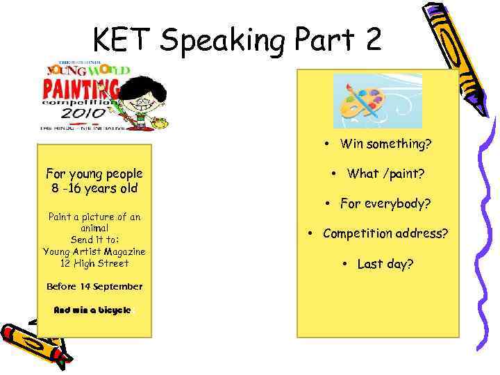 KET Speaking Part 2 • Win something? For young people 8 -16 years old