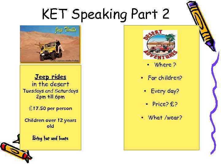 KET Speaking Part 2 • Where ? Jeep rides in the desert Tuesdays and