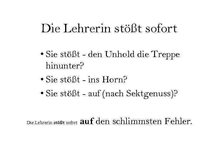 Die Lehrerin stößt sofort • Sie stößt - den Unhold die Treppe hinunter? •