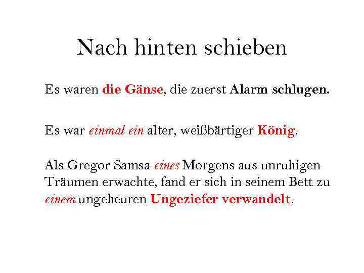 Nach hinten schieben Es waren die Gänse, die zuerst Alarm schlugen. Es war einmal