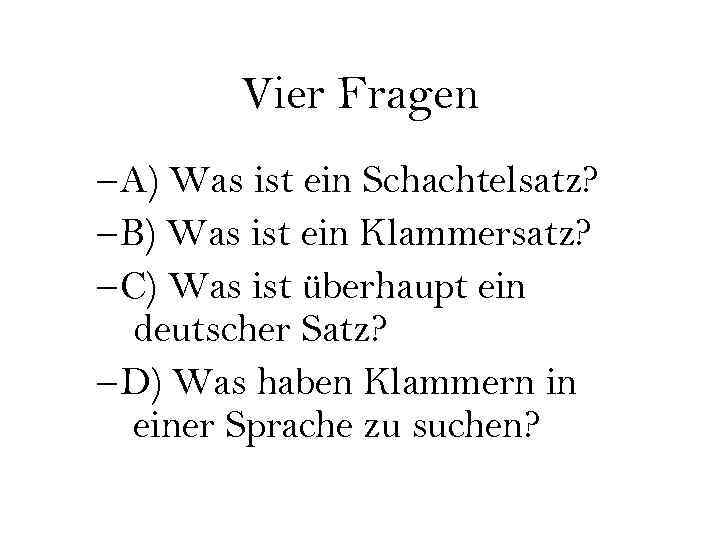 Vier Fragen – A) Was ist ein Schachtelsatz? – B) Was ist ein Klammersatz?