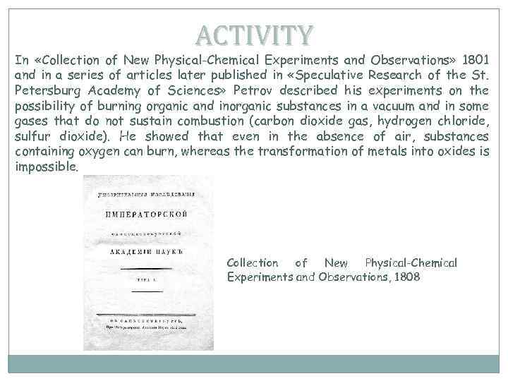 ACTIVITY In «Collection of New Physical-Chemical Experiments and Observations» 1801 and in a series
