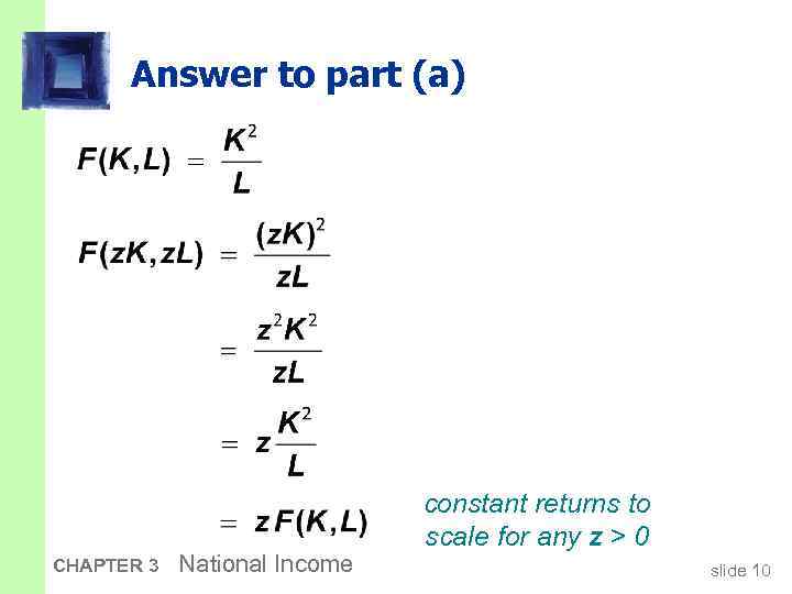 Answer to part (a) CHAPTER 3 National Income constant returns to scale for any