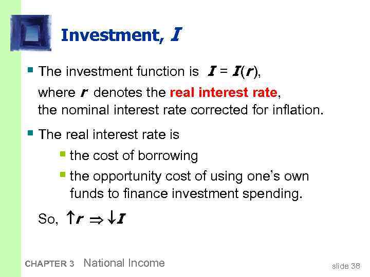 Investment, I § The investment function is I = I (r ), where r