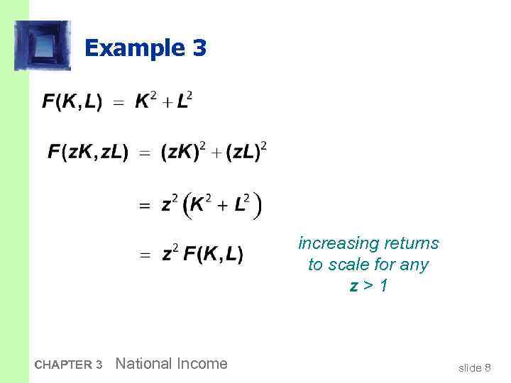 Example 3 increasing returns to scale for any z>1 CHAPTER 3 National Income slide