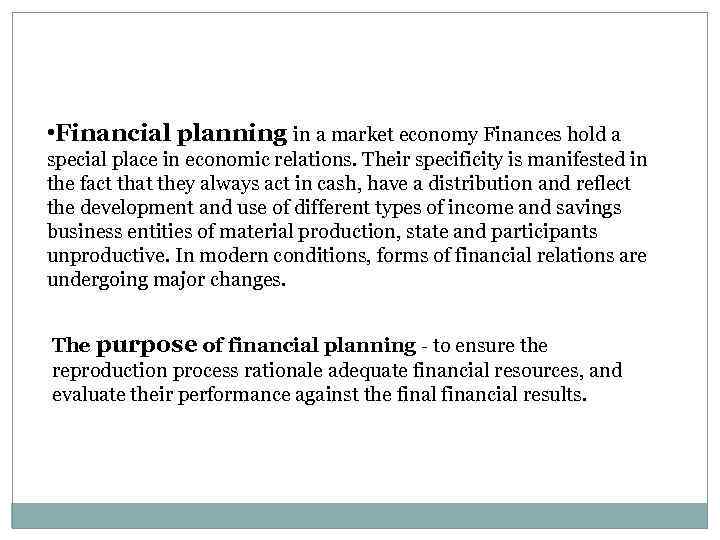  • Financial planning in a market economy Finances hold a special place in