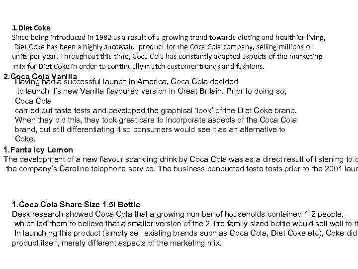 1. Diet Coke Since being introduced in 1982 as a result of a growing