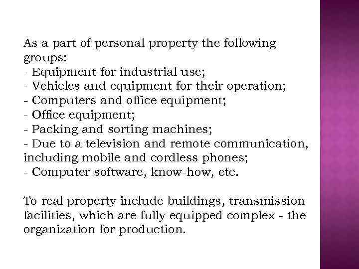 As a part of personal property the following groups: - Equipment for industrial use;