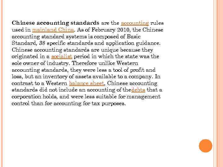 Chinese accounting standards are the accounting rules used in mainland China. As of February