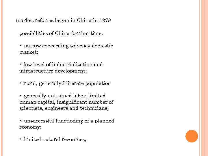 market reforms began in China in 1978 possibilities of China for that time: •