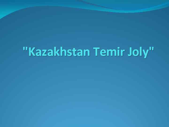 "Kazakhstan Temir Joly" 