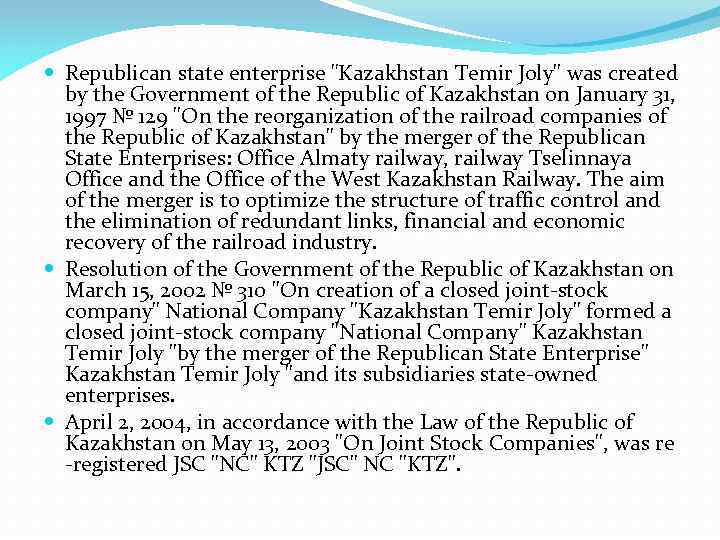  Republican state enterprise "Kazakhstan Temir Joly" was created by the Government of the