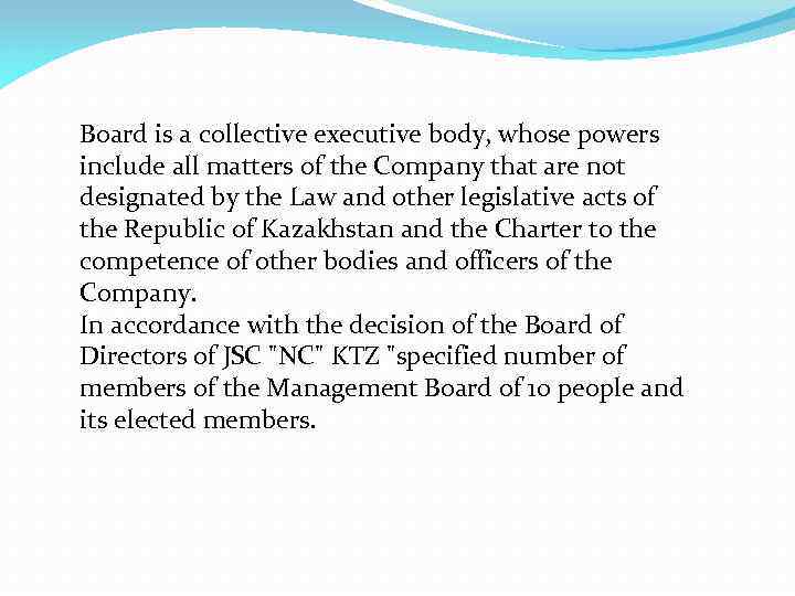 Board is a collective executive body, whose powers include all matters of the Company