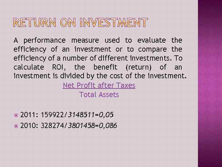 A performance measure used to evaluate the efficiency of an investment or to compare