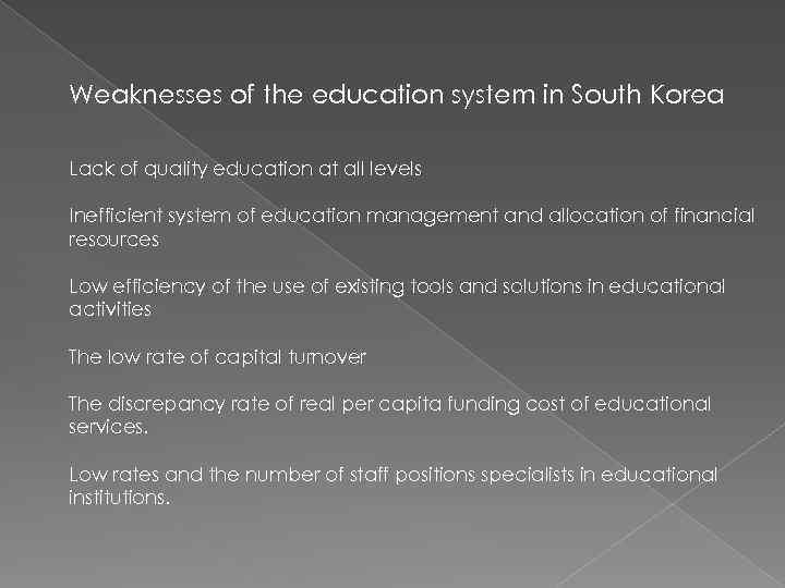Weaknesses of the education system in South Korea Lack of quality education at all