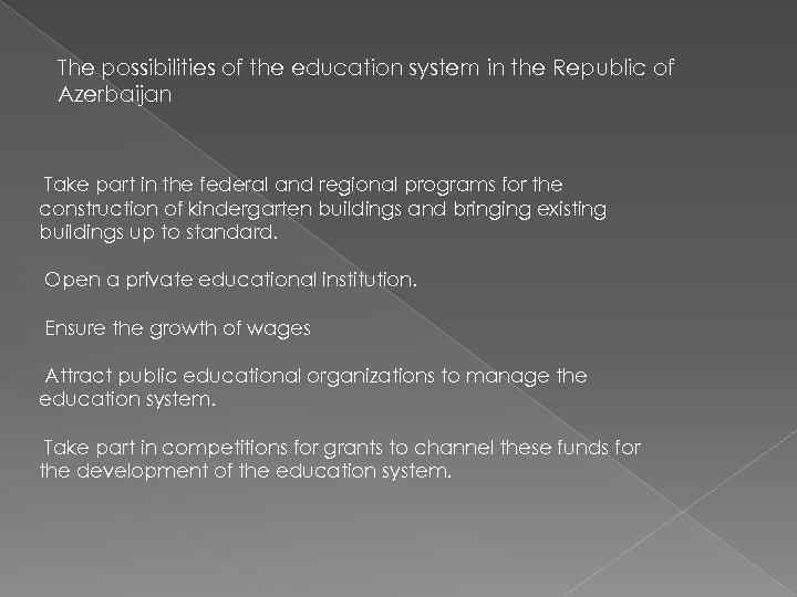 The possibilities of the education system in the Republic of Azerbaijan Take part in