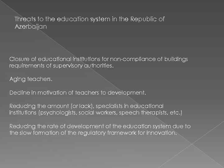 Threats to the education system in the Republic of Azerbaijan Closure of educational institutions