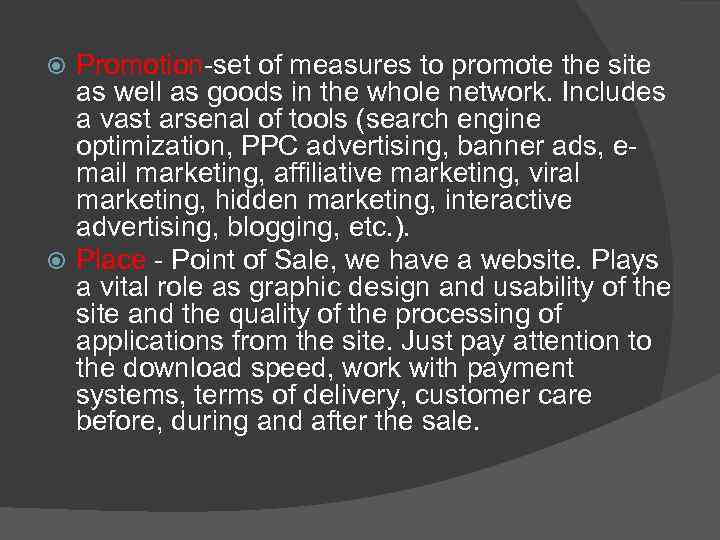 Promotion-set of measures to promote the site as well as goods in the whole