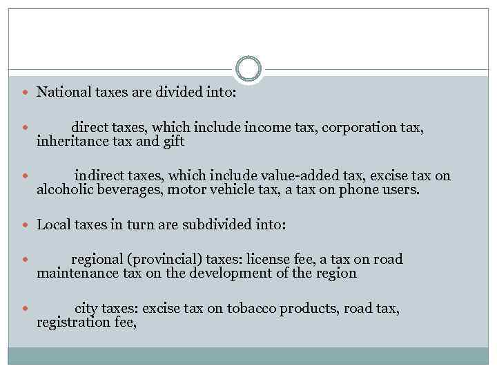  National taxes are divided into: direct taxes, which include income tax, corporation tax,