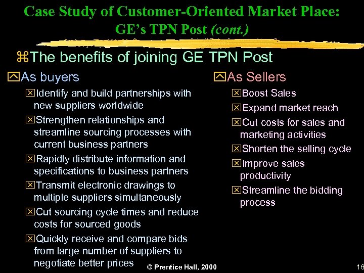 Case Study of Customer-Oriented Market Place: GE’s TPN Post (cont. ) z. The benefits