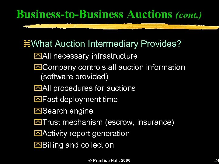 Business-to-Business Auctions (cont. ) z. What Auction Intermediary Provides? y. All necessary infrastructure y.
