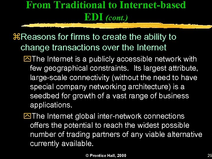 From Traditional to Internet-based EDI (cont. ) z. Reasons for firms to create the