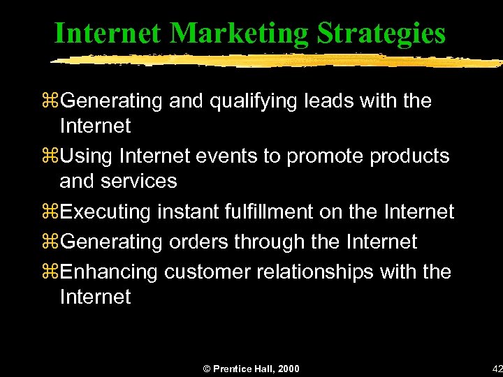 Internet Marketing Strategies z. Generating and qualifying leads with the Internet z. Using Internet