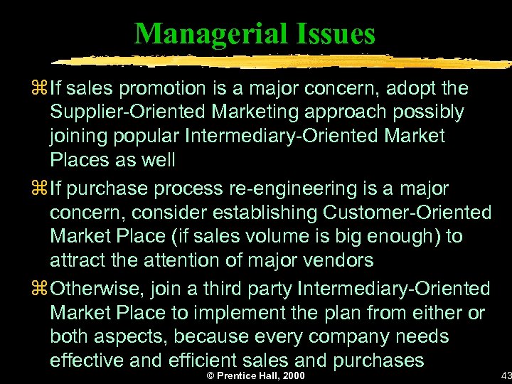 Managerial Issues z If sales promotion is a major concern, adopt the Supplier-Oriented Marketing