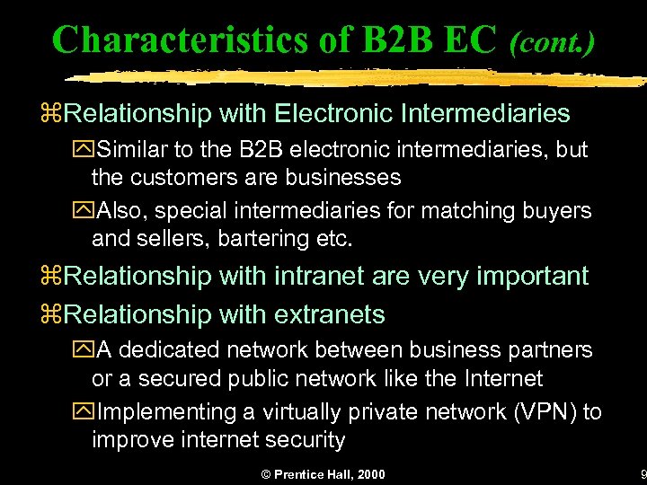 Characteristics of B 2 B EC (cont. ) z. Relationship with Electronic Intermediaries y.