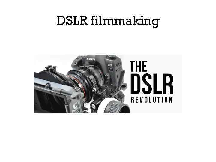 DSLR filmmaking 