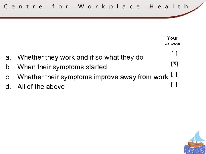 Your answer a. b. c. d. [ ] Whether they work and if so