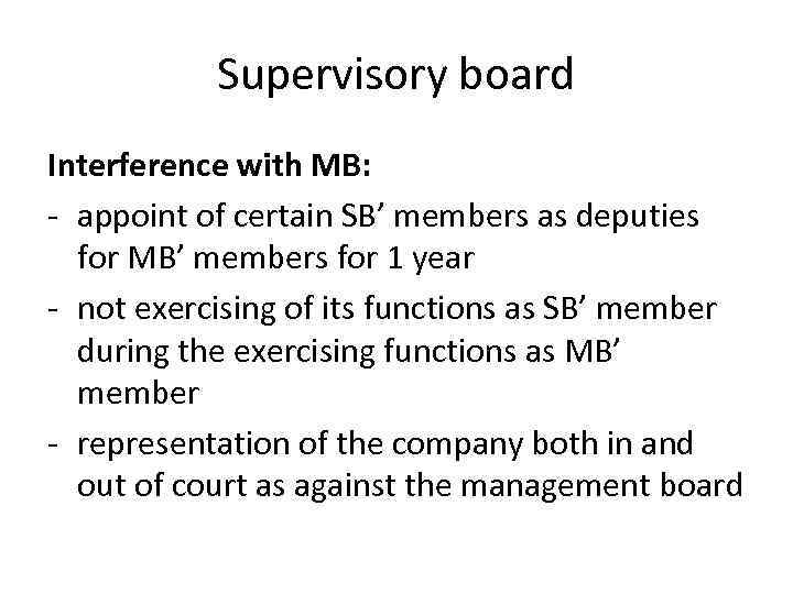 Supervisory board Interference with MB: - appoint of certain SB’ members as deputies for
