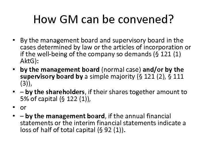 How GM can be convened? • By the management board and supervisory board in
