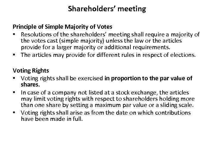Shareholders’ meeting Principle of Simple Majority of Votes • Resolutions of the shareholders’ meeting