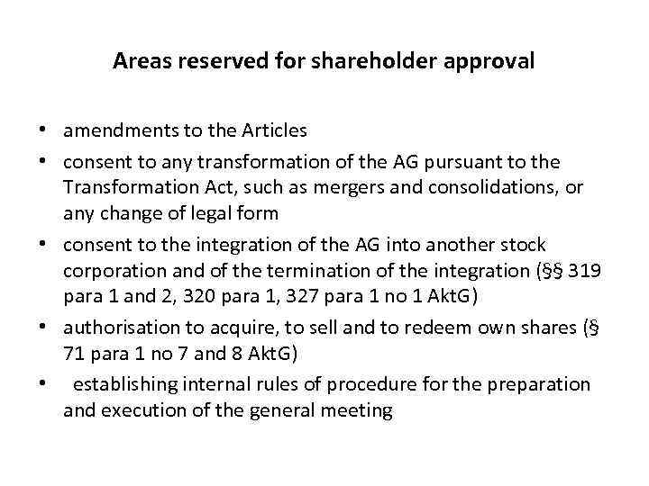 Areas reserved for shareholder approval • amendments to the Articles • consent to any