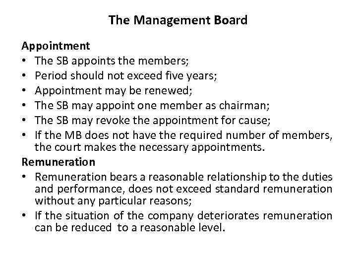 The Management Board Appointment • The SB appoints the members; • Period should not