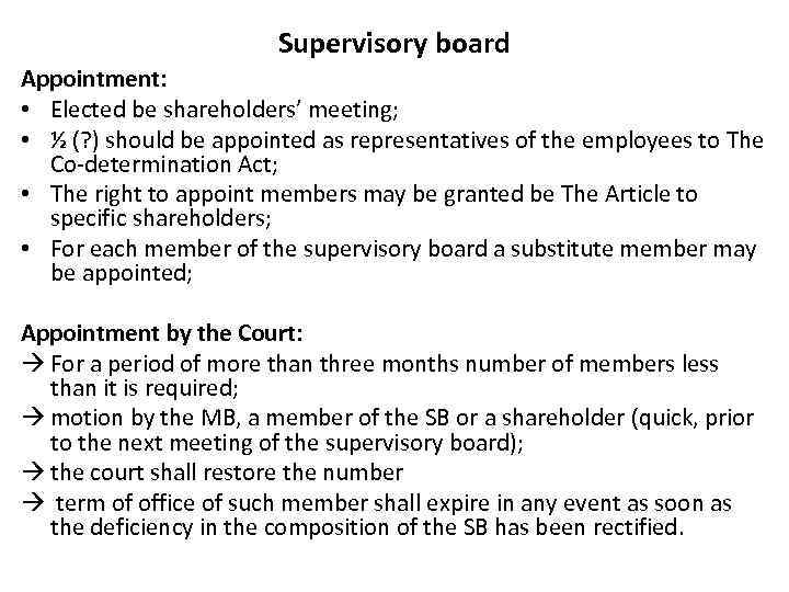 Supervisory board Appointment: • Elected be shareholders’ meeting; • ½ (? ) should be