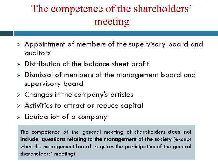 The competence of the shareholders’ meeting Ø Ø Ø Appointment of members of the