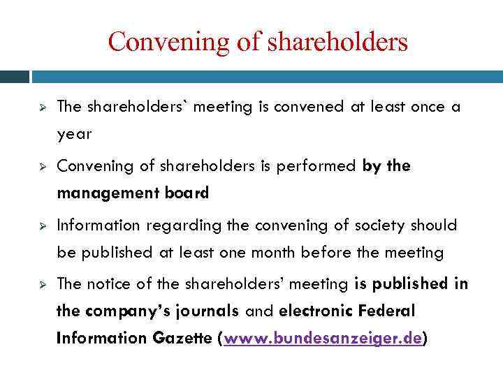 Convening of shareholders Ø The shareholders` meeting is convened at least once a year