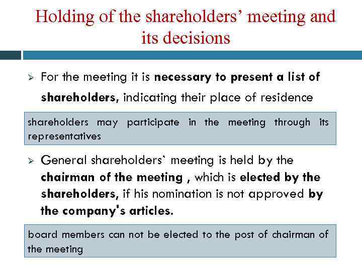 Holding of the shareholders’ meeting and its decisions For the meeting it is necessary