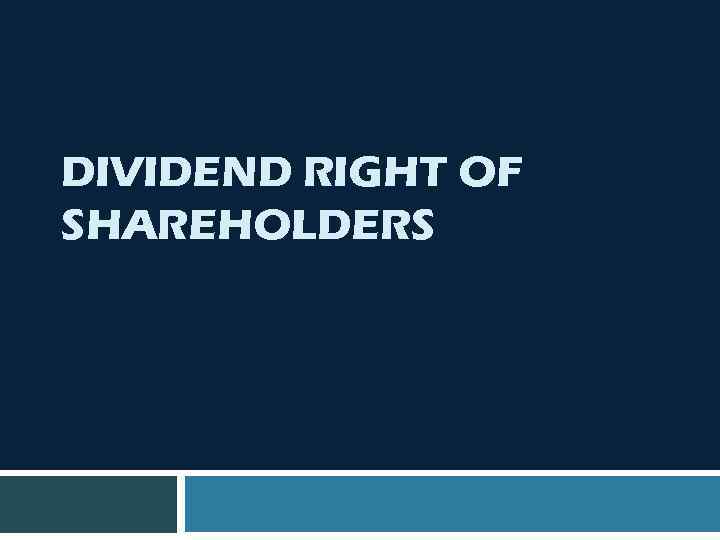 DIVIDEND RIGHT OF SHAREHOLDERS 