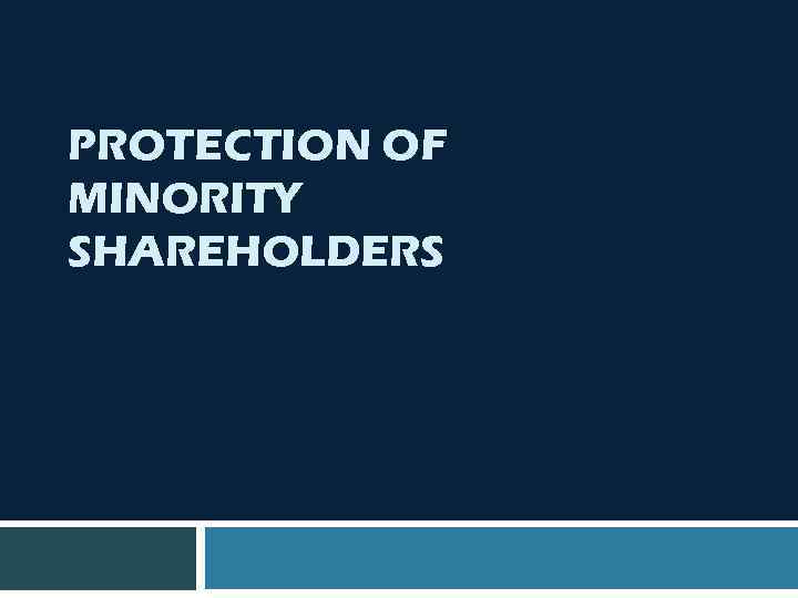 PROTECTION OF MINORITY SHAREHOLDERS 