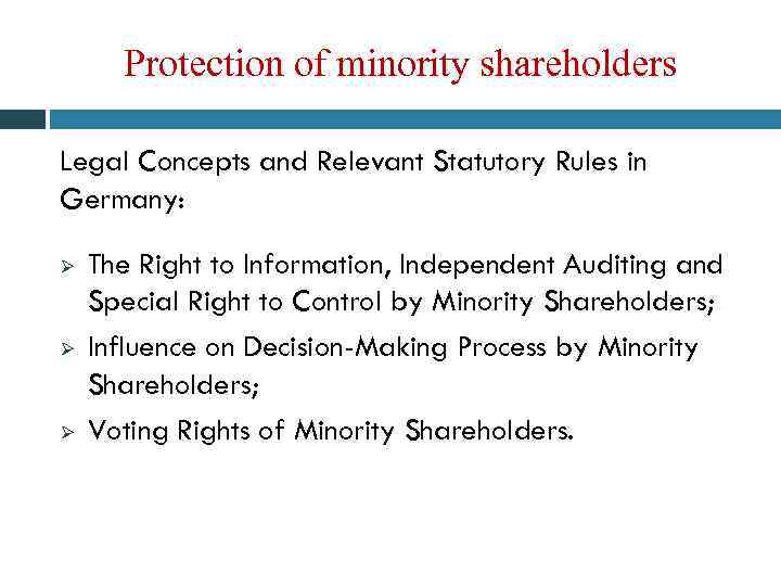 Protection of minority shareholders Legal Concepts and Relevant Statutory Rules in Germany: Ø Ø