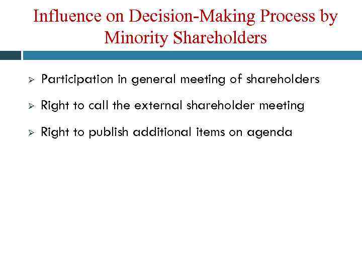 Influence on Decision-Making Process by Minority Shareholders Ø Participation in general meeting of shareholders