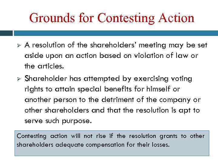 Grounds for Contesting Action Ø Ø A resolution of the shareholders’ meeting may be