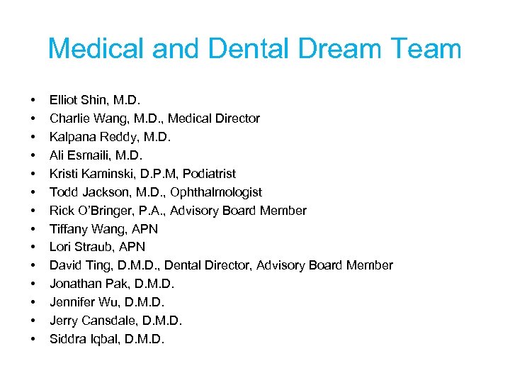 Medical and Dental Dream Team • • • • Elliot Shin, M. D. Charlie