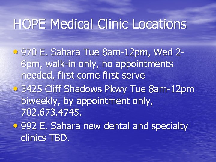 HOPE Medical Clinic Locations • 970 E. Sahara Tue 8 am-12 pm, Wed 2