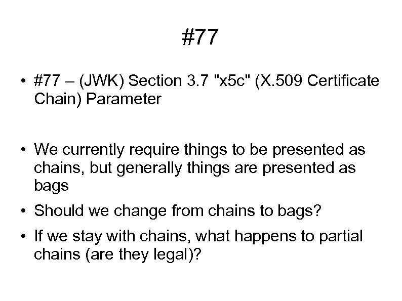 #77 • #77 – (JWK) Section 3. 7 "x 5 c" (X. 509 Certificate