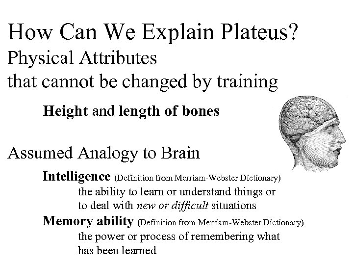 How Can We Explain Plateus? Physical Attributes that cannot be changed by training Height